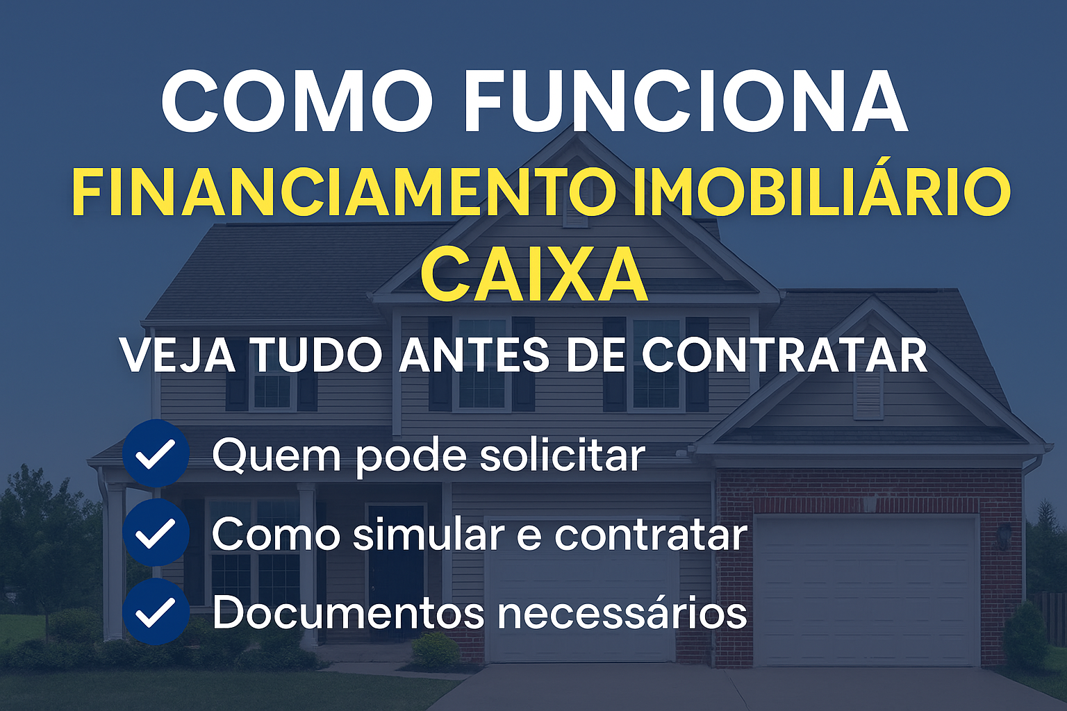 Como Funciona o Financiamento Imobiliário Caixa? Veja Tudo Antes de Contratar